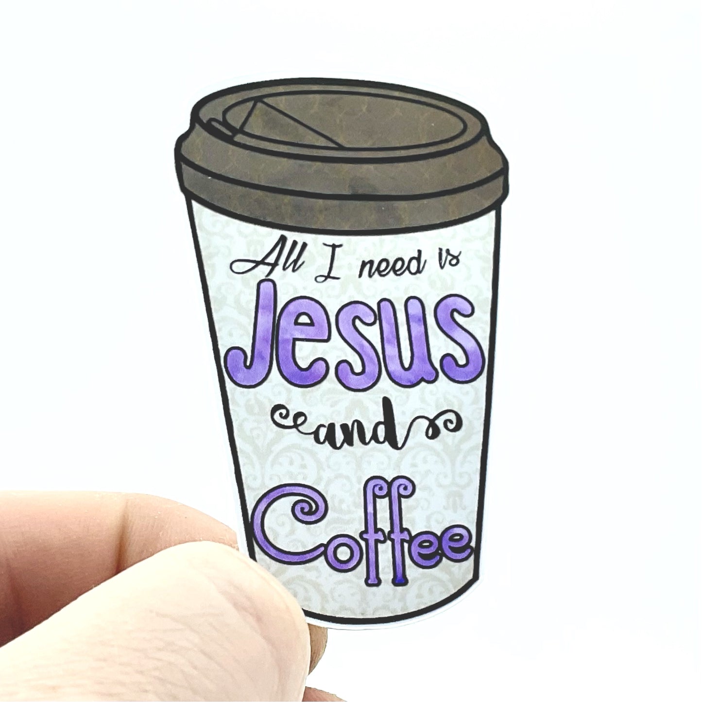 All I Need is Jesus and Coffee Waterproof Sticker