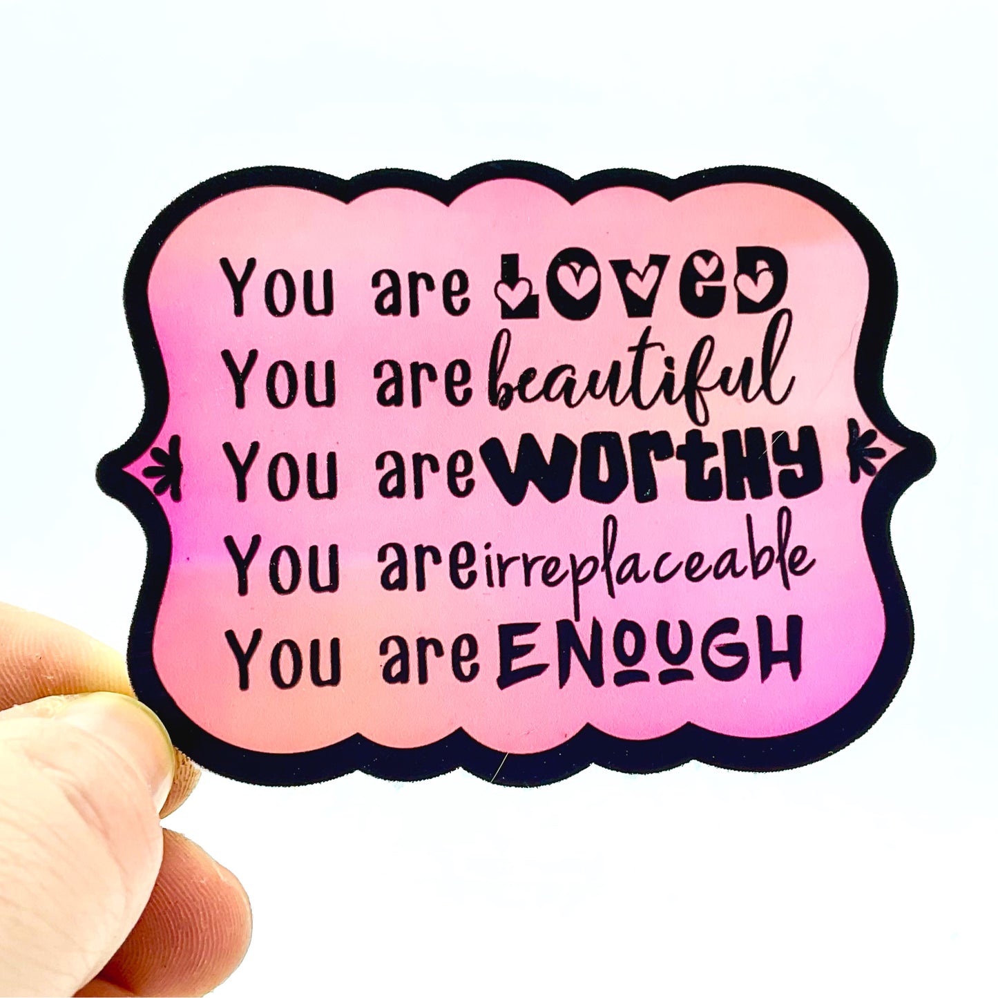 You Are... (Pink) Quote Waterproof Sticker