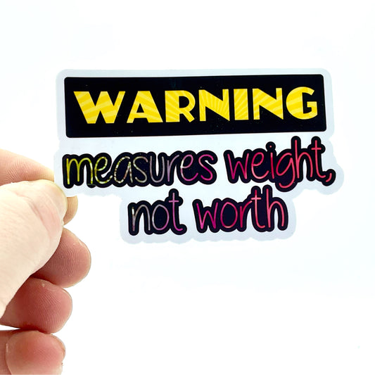 Warning: Measures Weight not Worth Scale Waterproof Sticker - Eating Disorder Recover, Body Positivity