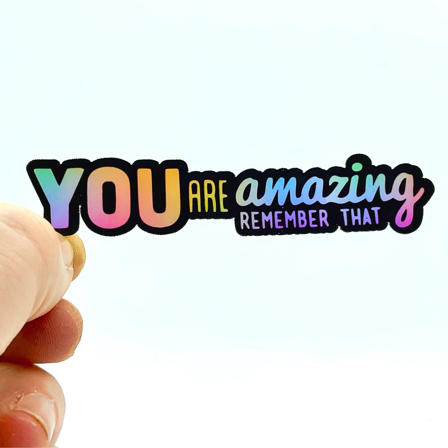 You are amazing Waterproof Sticker
