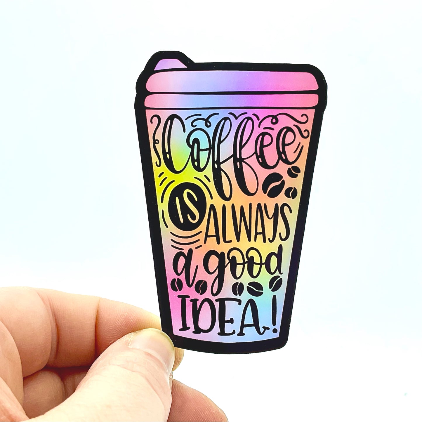 Coffee is Always a Good Idea (Pastel Rainbow) Quote Waterproof Sticker