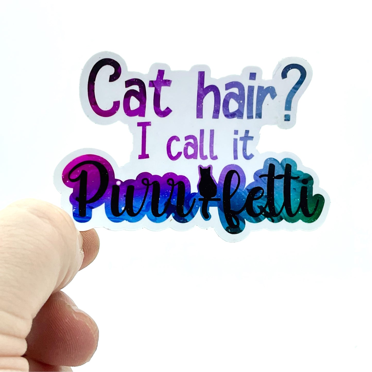 Cat Hair? I call it Purr-fetti Funny Cat Pun Waterproof Sticker
