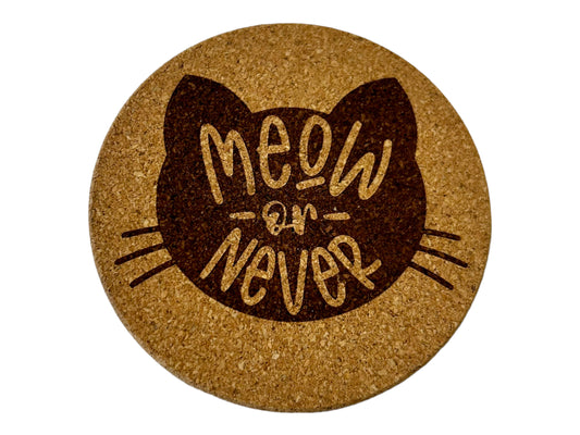 Meow or Never Funny Cat Quote Cork Coaster