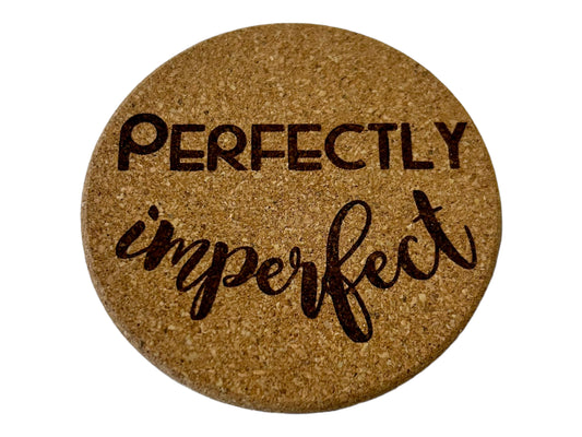 Perfectly Imperfect Encouraging Quote Cork Coaster