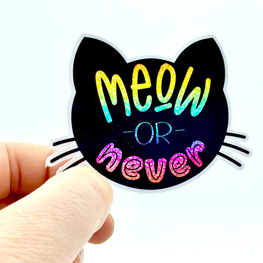 Meow or Never (Black) Waterproof Sticker