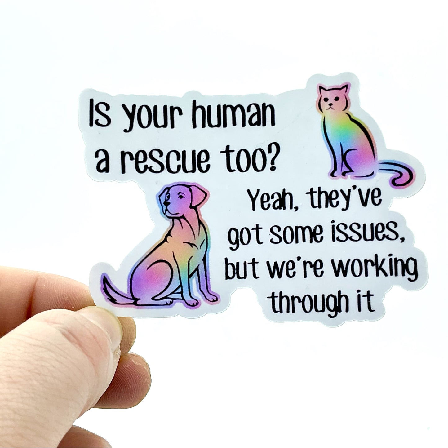 Is Your Human A Rescue Too? Funny Cat Dog Pet Quote Waterproof Sticker