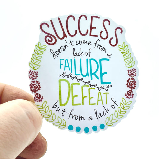 Success Doesn’t Come From a Lack of Failure Waterproof Sticker - Eating Disorder Recover, Body Positivity